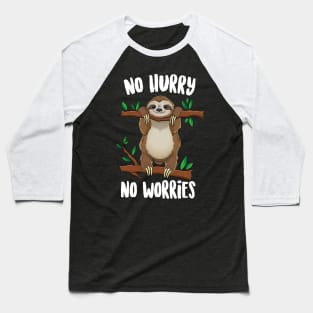 No Hurry No Worries Sloth Baseball T-Shirt